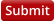 Submit